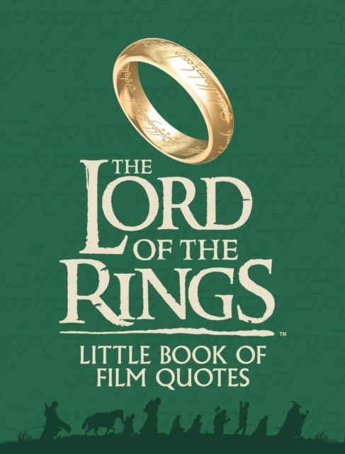 The Lord of the Rings Little Book of Film Quotes - Memorable Moments from Middle-Earth