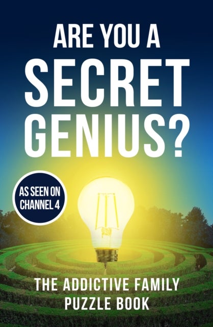 Are You a Secret Genius? - 100 Addictive Puzzles for the Whole Family