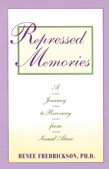 Repressed Memories - A Journey to Recovery from Sexual Abuse