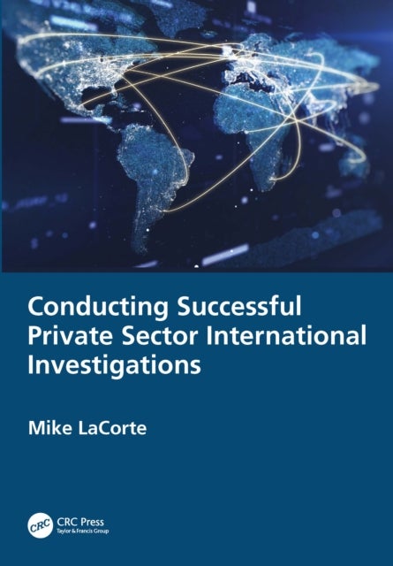 Conducting Successful Private Sector International Investigations