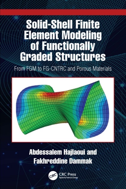 Solid-Shell Finite Element Modeling of Functionally Graded Structures - From FGM to FG-CNTRC and Porous Materials