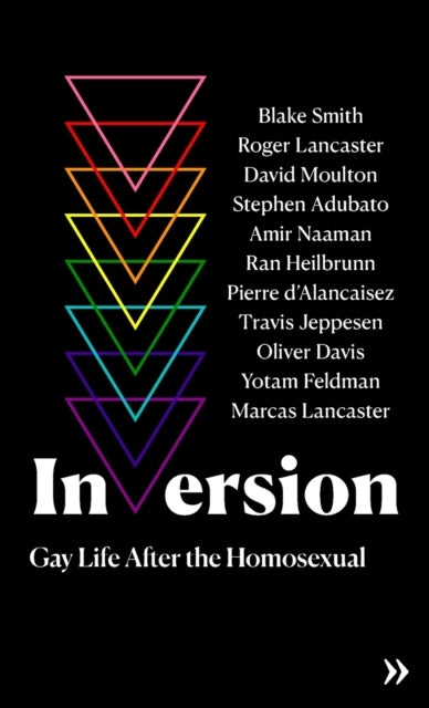Inversion - Gay Life After the Homosexual