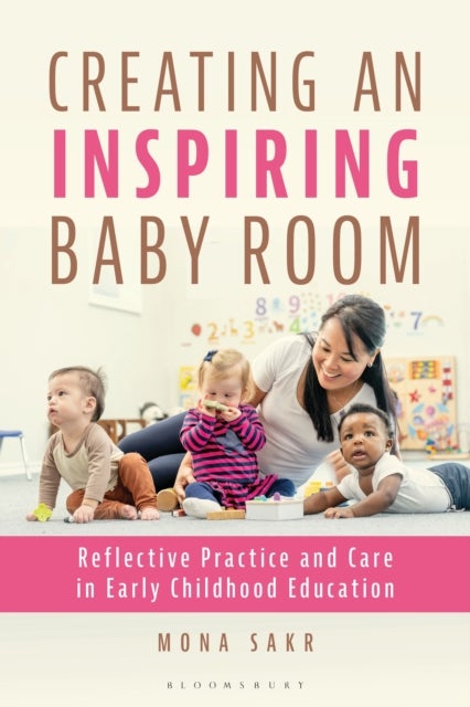 Creating an Inspiring Baby Room - Reflective Practice and Care in Early Childhood Education