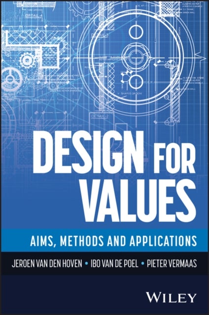 Design For Values - Aims, Methods and Applications