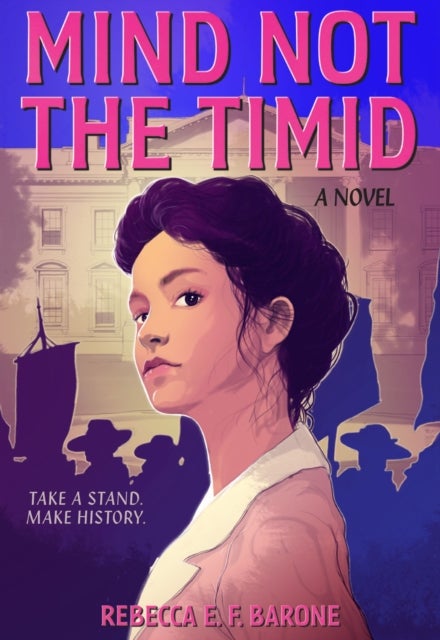 Mind Not the Timid - A Novel