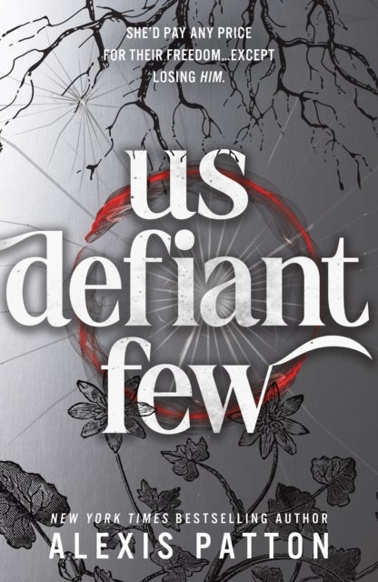 Us Defiant Few - The Thrilling Conclusion to the Dystopian YA Romance Thriller (Us Dark Few Book 3)