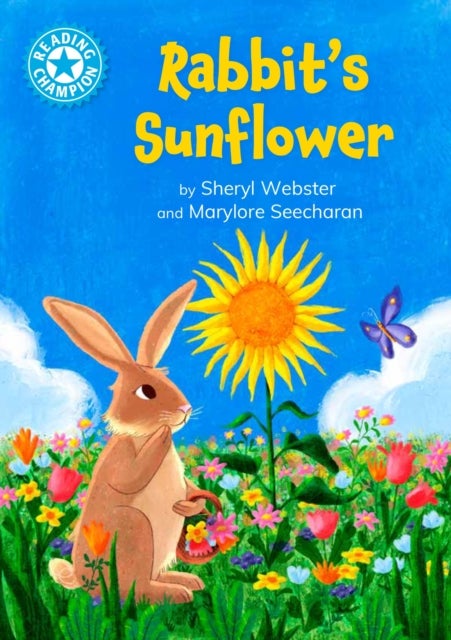 Reading Champion: Reading Champion: Rabbit's Sunflower - Independent Reading Blue 4