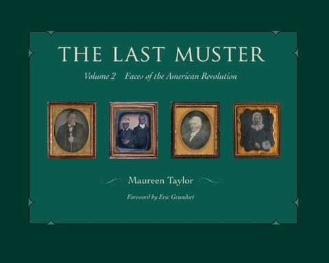 The Last Muster - Faces of the American Revolution, Volume 2