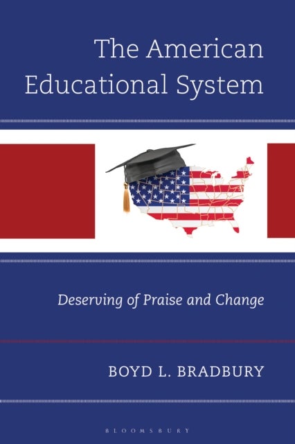The American Educational System - Deserving of Praise and Change