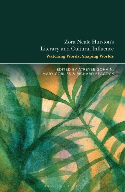 Zora Neale Hurston's Literary and Cultural Influence - Watching Words, Shaping Worlds
