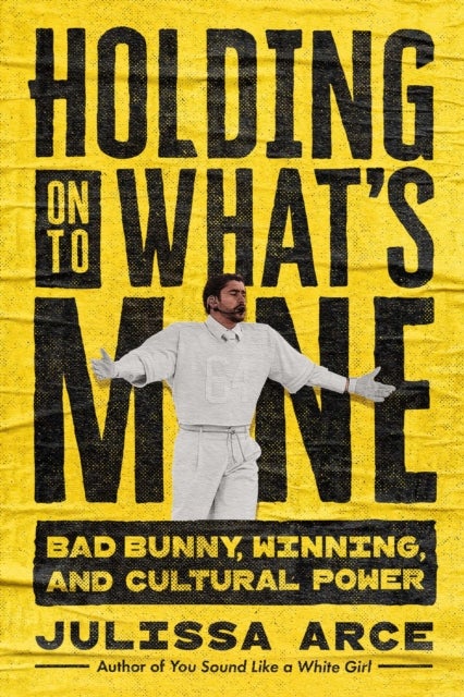 Holding onto What's Mine - Bad Bunny, Winning, and Cultural Power
