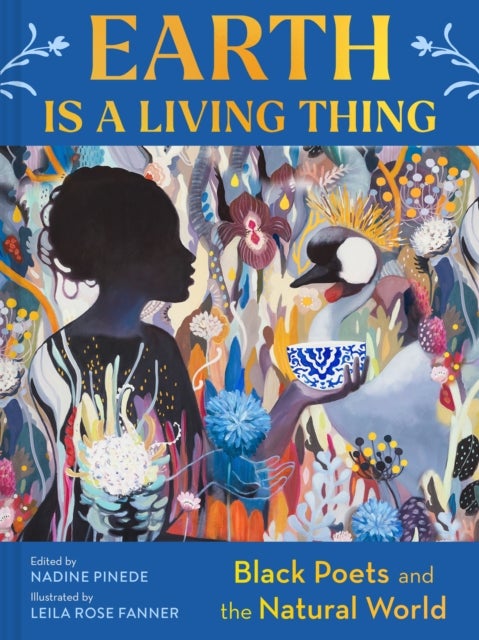 Earth Is a Living Thing - Black Poets and the Natural World