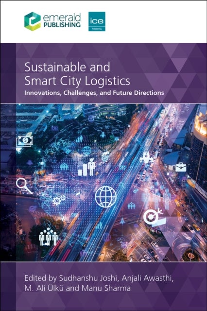 Sustainable and Smart City Logistics - Innovations, Challenges, and Future Directions