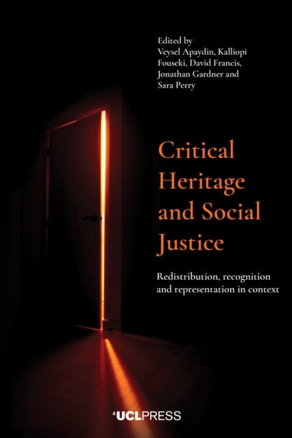Critical Heritage and Social Justice - Redistribution, Recognition and Representation in Context