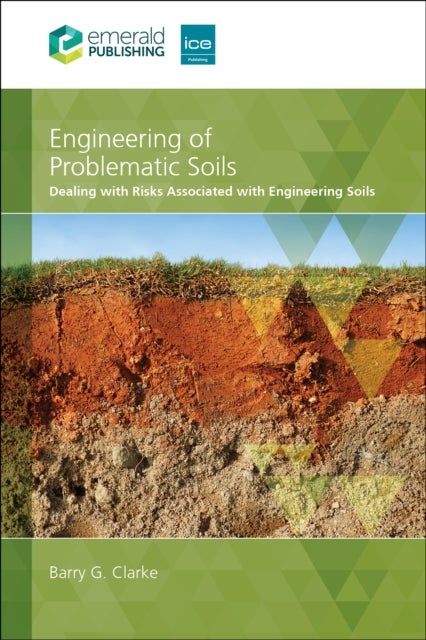 Engineering of Problematic Soils Volume 1 - Dealing with Risks Associated with Engineering Soils