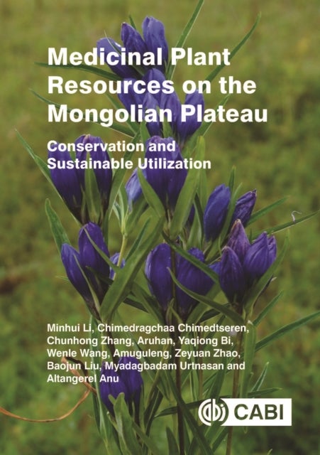 Medicinal Plant Resources on the Mongolian Plateau - Conservation and Sustainable Utilization