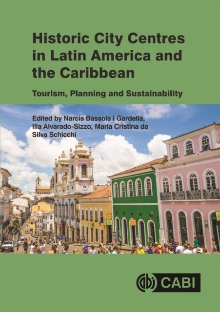 Historic City Centres in Latin America and the Caribbean - Tourism, Planning and Sustainability