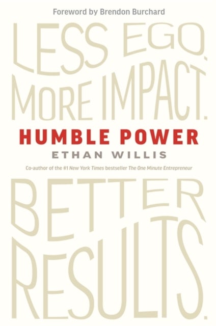 Humble Power - Less Ego. More Impact. Better Results.