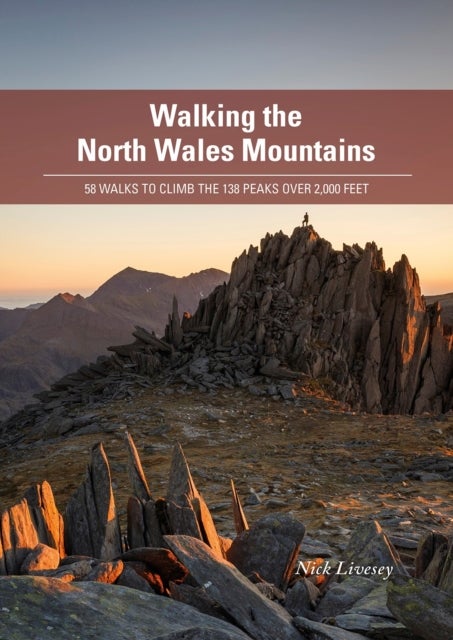 Walking the North Wales Mountains - 58 walks to climb the 143 peaks over 2,000 feet