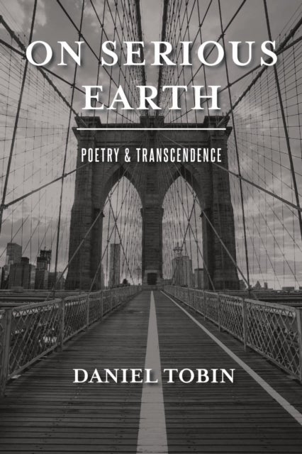 On Serious Earth - Poetry & Transcendence