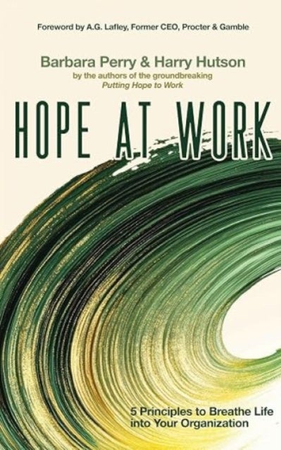 Hope at Work - 5 Principles to Breathe Life into Your Organization