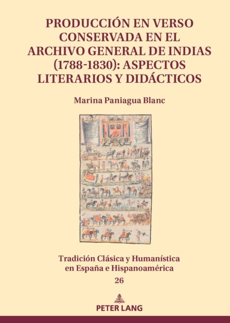 Produccion en verso conservada en el Archivo General de Indias (1788-1830): aspectos literarios y didacticos