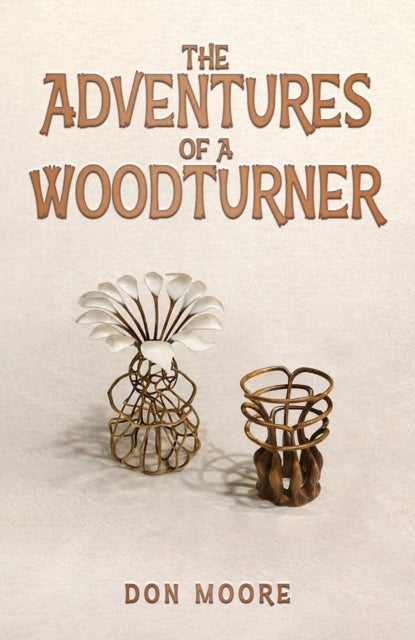 The Adventures of a Woodturner