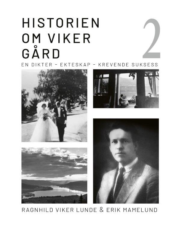 Historien om Viker Gård 2 - En dikter - Ekteskap - Krevende suksess