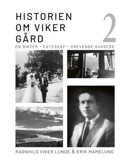 Historien om Viker Gård 2 - En dikter - Ekteskap - Krevende suksess