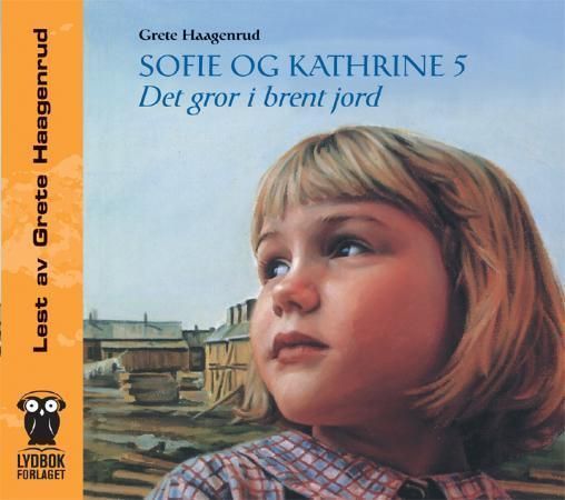 Sofie og Kathrine 5 - det gror i brent jord