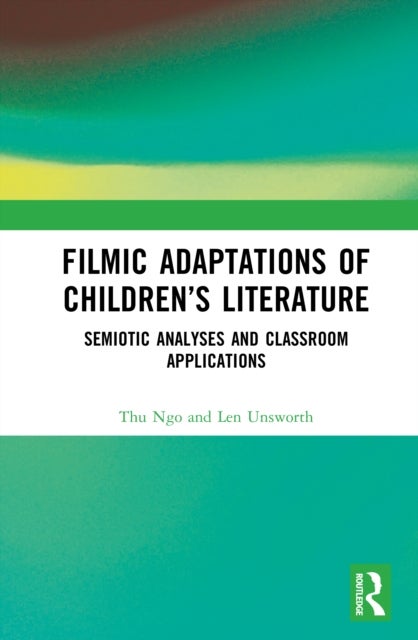Filmic Adaptations of Children’s Literature - Semiotic Analyses and Classroom Applications