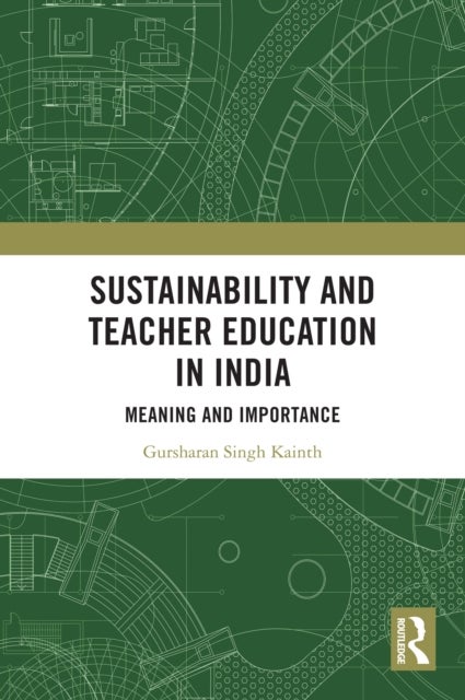 Sustainability and Teacher Education in India - Meaning and Importance