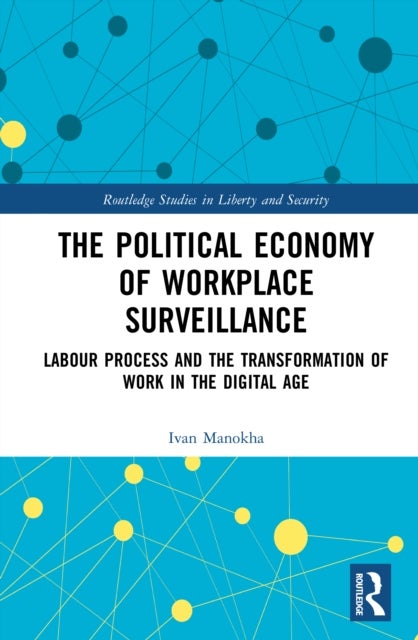 The Political Economy of Workplace Surveillance