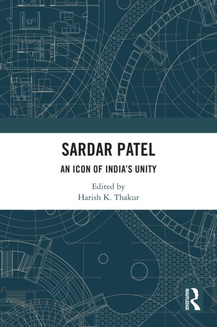 Sardar Patel - An Icon of India’s Unity