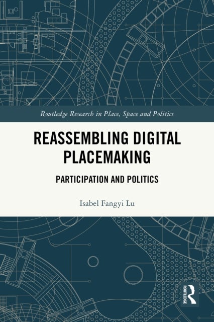 Reassembling Digital Placemaking - Participation and Politics