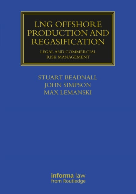 LNG Offshore Production and Regasification - Legal and Commercial Risk Management