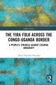 The Yira Folk Across the Congo-Uganda Border