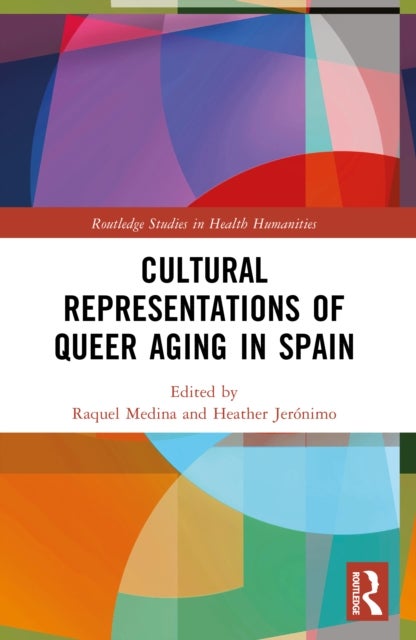 Cultural Representations of Queer Aging in Spain