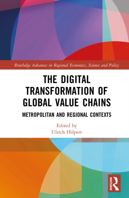 The Digital Transformation of Global Value Chains - Metropolitan and Regional Contexts