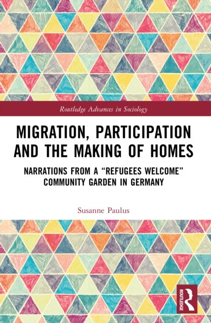 Migration, Participation and the Making of Homes - Narrations from a “Refugees Welcome” Community Garden in Germany