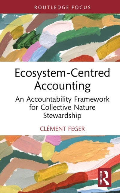 Ecosystem-Centred Accounting - An Accountability Framework for Collective Nature Stewardship
