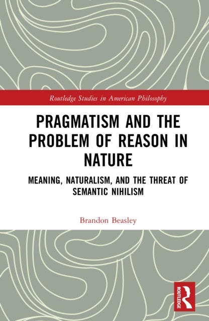 Pragmatism and the Problem of Reason in Nature