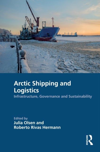 Arctic Shipping and Logistics - Infrastructure, Governance and Sustainability