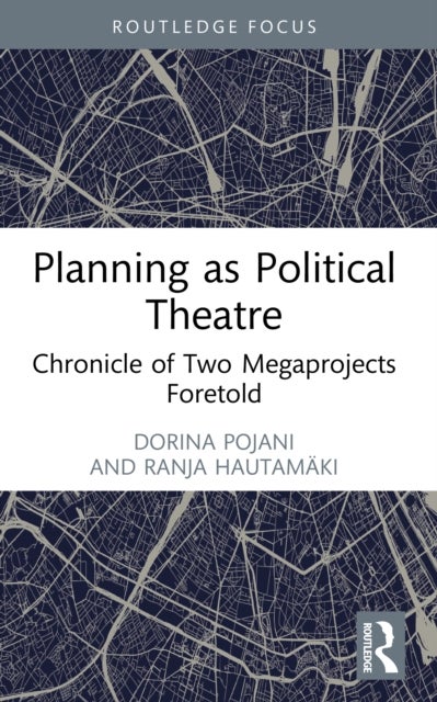 Planning as Political Theatre - Chronicle of Two Megaprojects Foretold