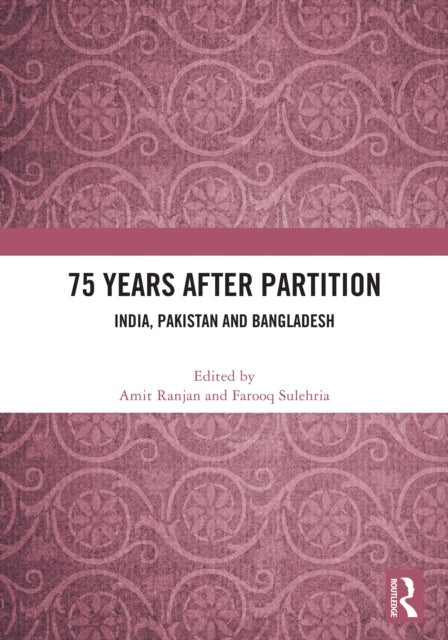 75 Years After Partition - India, Pakistan and Bangladesh