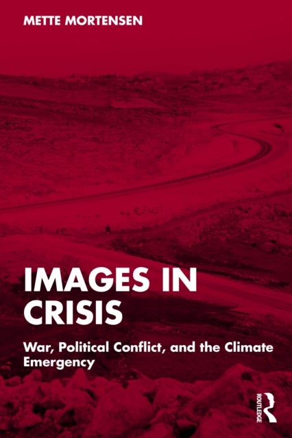 Images in Crisis - War, Political Conflict, and the Climate Emergency