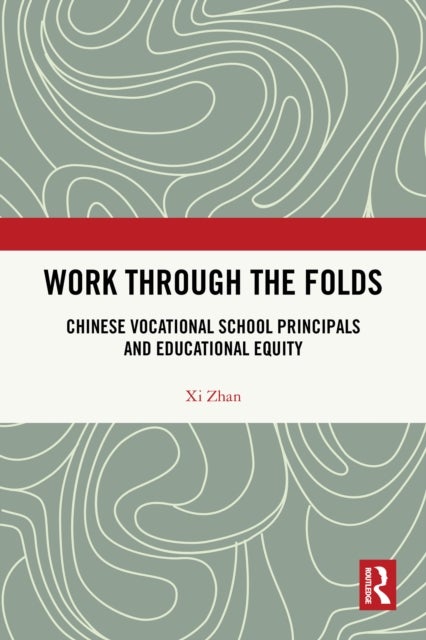 Work Through the Folds - Chinese Vocational School Principals and Educational Equity