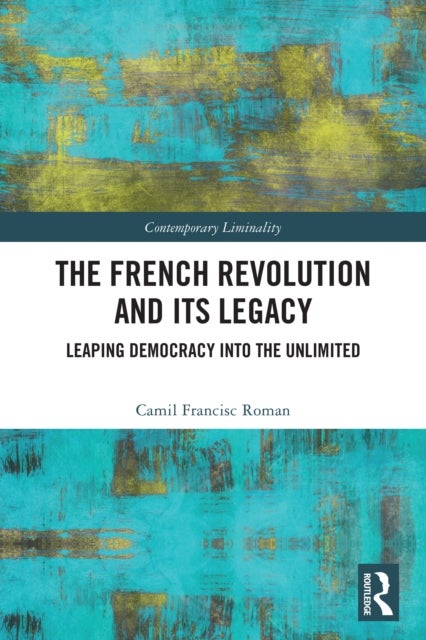 The French Revolution and Its Legacy
