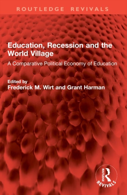 Education, Recession and the World Village - A Comparative Political Economy of Education