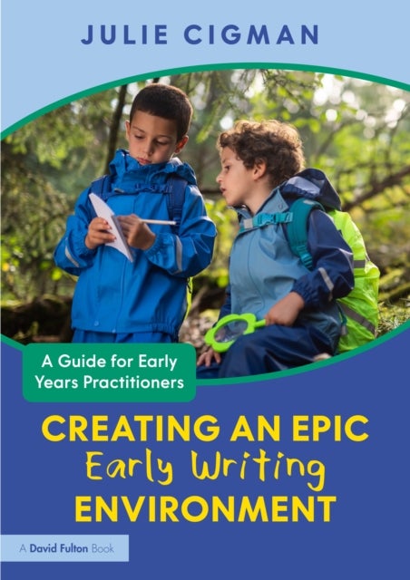 Creating an EPIC Early Writing Environment - A Guide for Early Years Practitioners